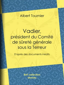 Vadier, président du Comité de sûreté générale sous la Terreur