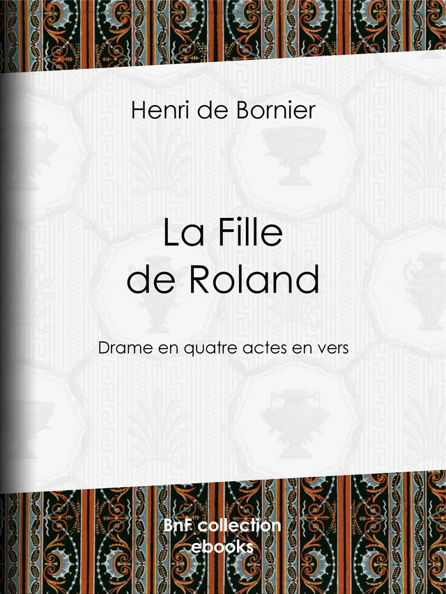 La Fille de Roland - Henri de Bornier - BnF collection ebooks