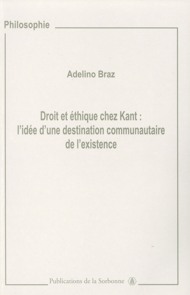Droit et éthique chez Kant - Adelino Braz - Éditions de la Sorbonne
