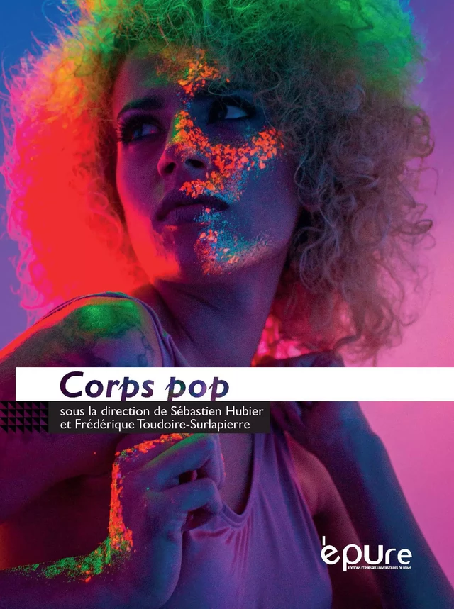 Corps pop - Frédérique Toudoire-Surlapierre, Sébastien Hubier - Editions et presses universitaires de Reims