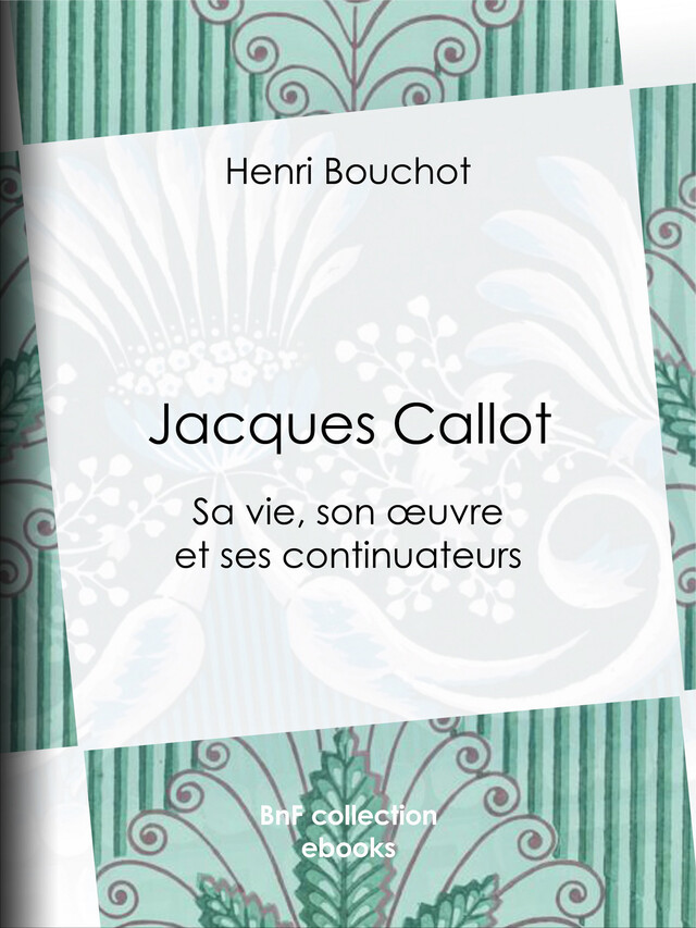 Jacques Callot - Henri Bouchot - BnF collection ebooks
