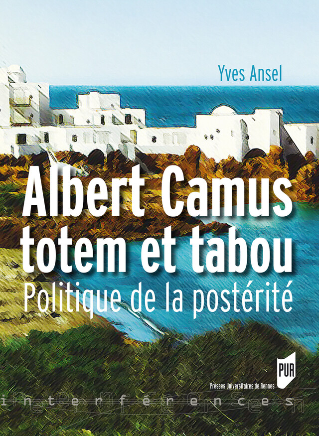 Albert Camus, totem et tabou - Yves Ansel - Presses universitaires de Rennes