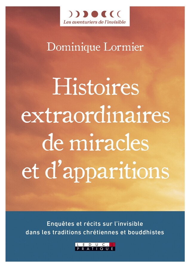 Histoires extraordinaires de miracles et d'apparitions - Dominique Lormier - Éditions Leduc