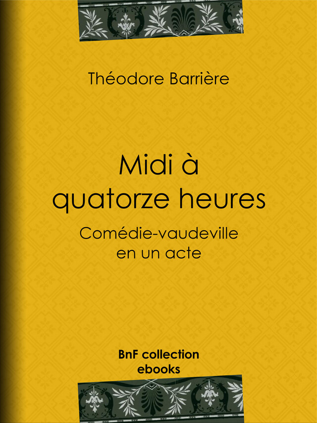 Midi à quatorze heures - Théodore Barrière - BnF collection ebooks
