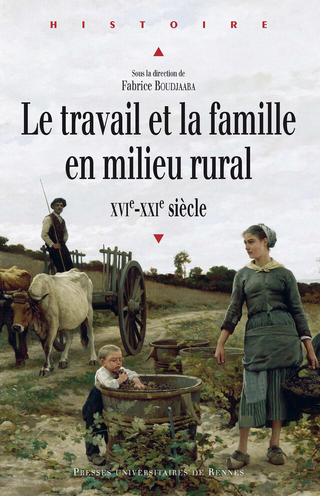 Le travail et la famille en milieu rural, XVIe-XXIe siècle -  - Presses universitaires de Rennes