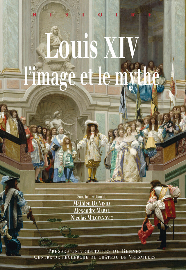 Louis XIV, l’image et le mythe -  - Presses universitaires de Rennes