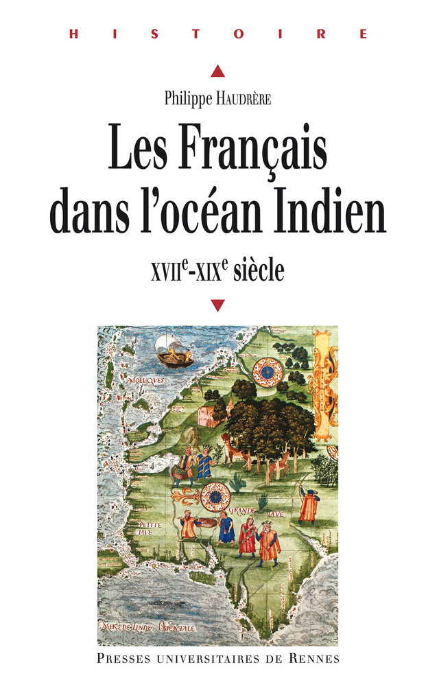 Les Français dans l’océan Indien, XVIIe-XIXe siècle - Philippe Haudrère - Presses universitaires de Rennes
