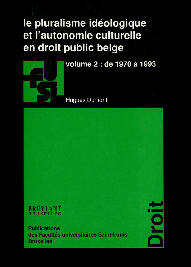 Le pluralisme idéologique et l’autonomie culturelle en droit public belge - vol. 2 - Hugues Dumont - Presses de l’Université Saint-Louis