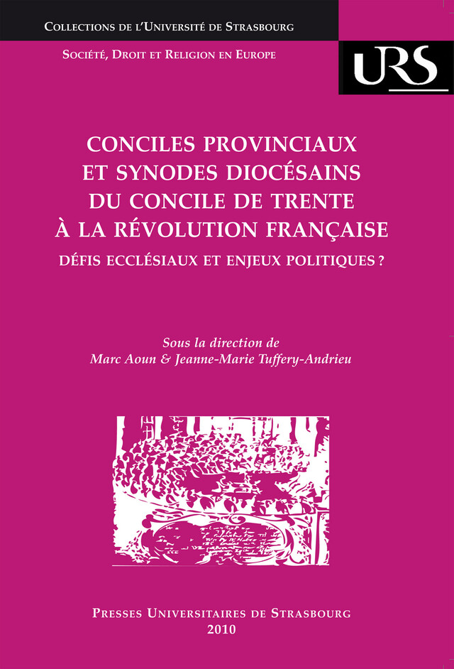 Conciles provinciaux et synodes diocésains du concile de Trente à la Révolution française -  - Presses universitaires de Strasbourg