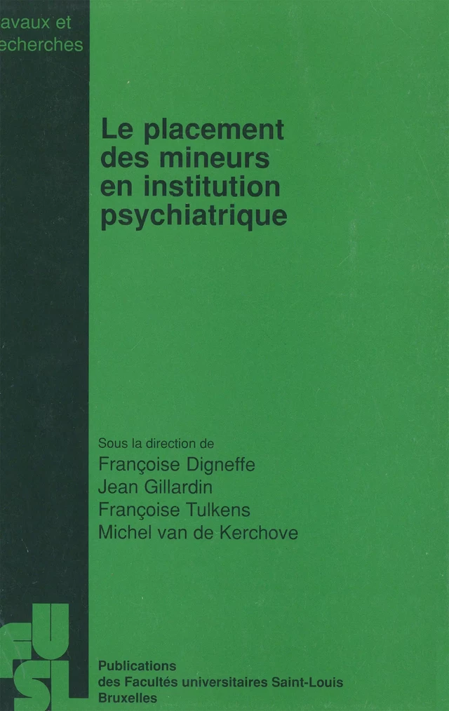 Le placement des mineurs en institution psychiatrique -  - Presses universitaires Saint-Louis Bruxelles