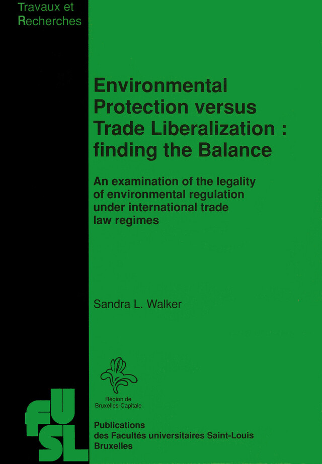 Environmental Protection versus Trade Liberalization : Finding the Balance - Sandra L. Walker - Presses de l’Université Saint-Louis