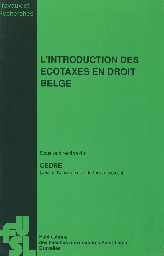 L’introduction des écotaxes en droit belge -  - Presses universitaires Saint-Louis Bruxelles