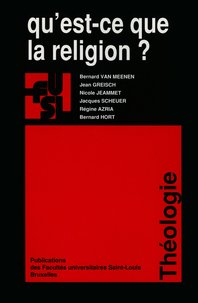 Qu’est-ce que la religion ? -  - Presses de l’Université Saint-Louis
