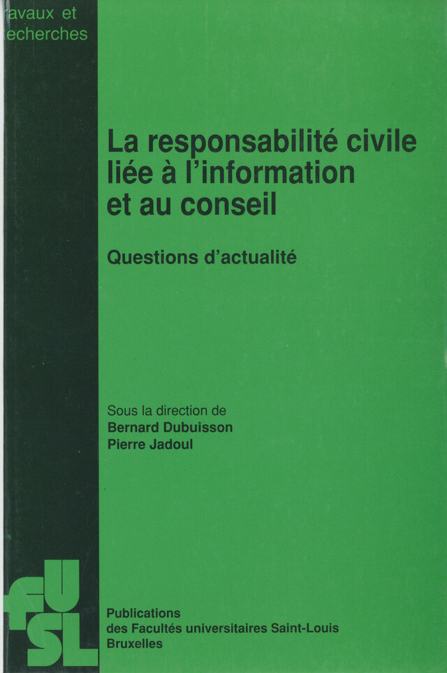 La responsabilité civile liée à l’information et au conseil -  - Presses de l’Université Saint-Louis
