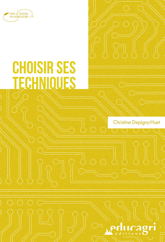 Choisir ses techniques - Christine Depigny-Huet (Coordination) - Éducagri éditions
