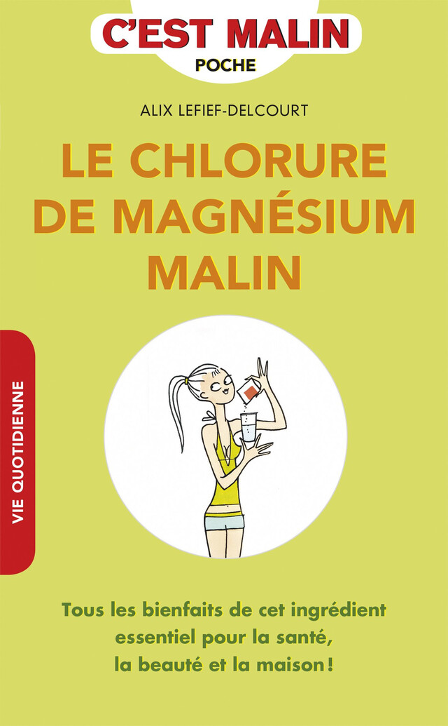 Le chlorure de magnésium, c'est malin - Alix Lefief-Delcourt - Éditions Leduc