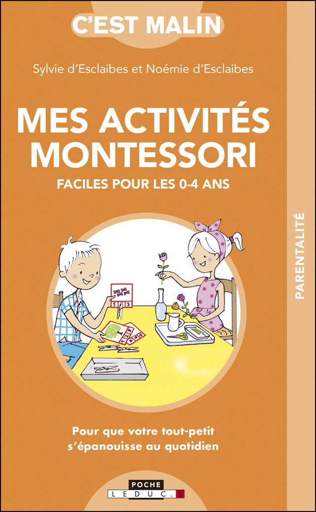 Mes activités Montessori faciles pour les 0-4 ans, c'est malin - Sylvie d'Esclaibes, Noémie d'Esclaibes - Éditions Leduc