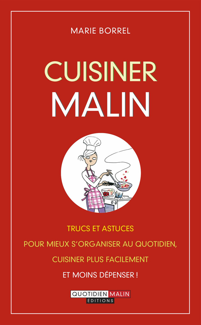 Cuisiner, c'est malin - Marie Borrel - Éditions Leduc