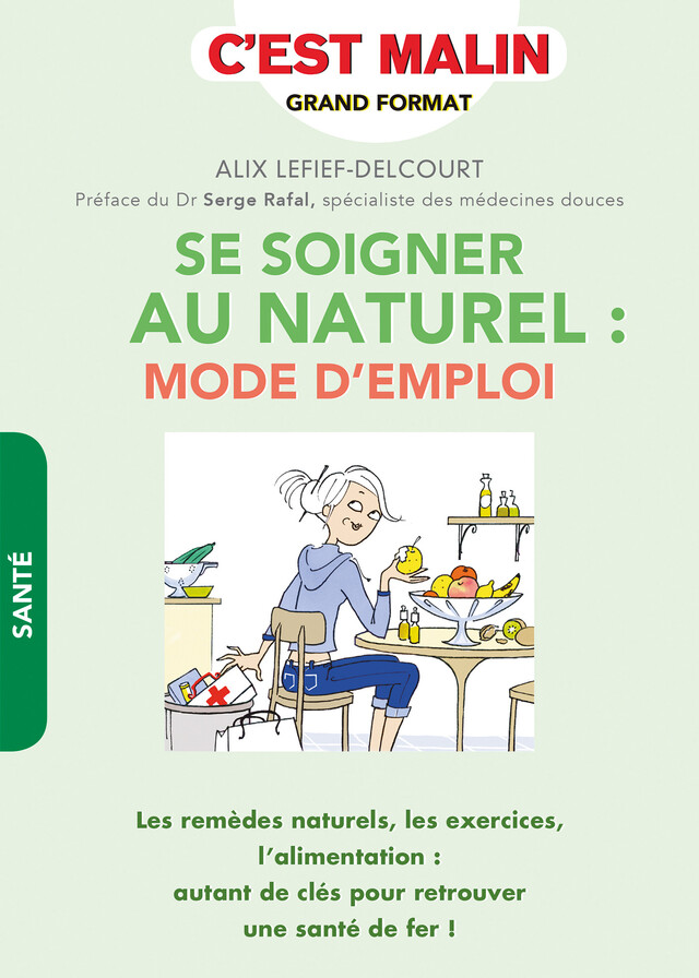 Se soigner au naturel, c'est malin - Serge Rafal, Alix Lefief-Delcourt - Éditions Leduc
