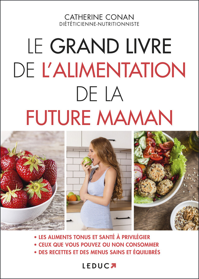 Le Grand Livre de l'alimentation de la future maman - Catherine Conan - Éditions Leduc