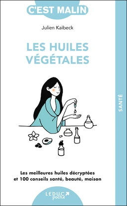 Les huiles végétales, c'est malin