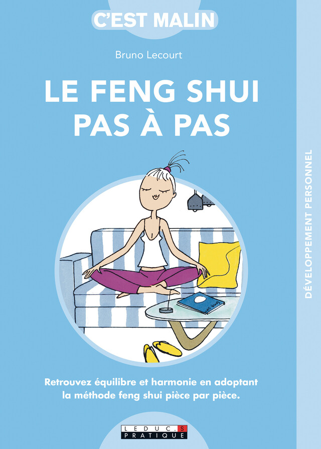 Le Feng Shui pas à pas, c’est malin - Bruno Lecourt - Éditions Leduc