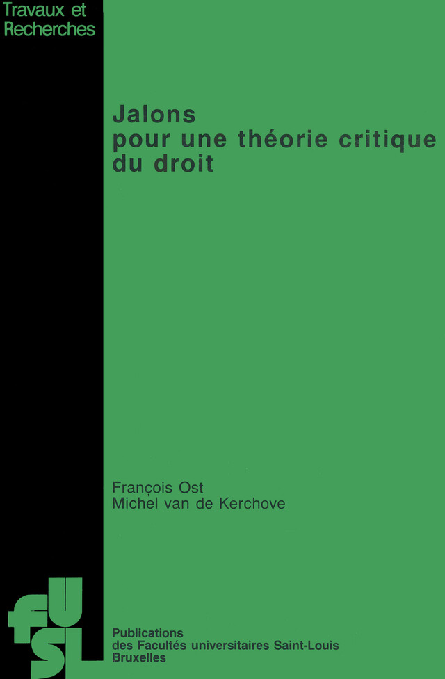 Jalons pour une théorie critique du droit - François Ost, Michel Van de Kerchove - Presses de l’Université Saint-Louis