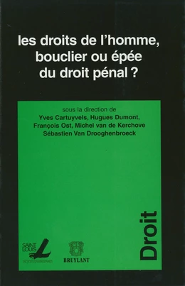 Les droits de l’homme, bouclier ou épée du droit pénal ?