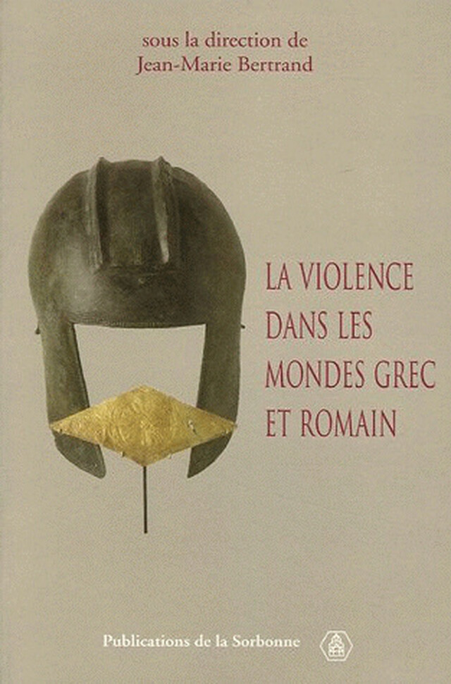 La violence dans les mondes grec et romain -  - Éditions de la Sorbonne
