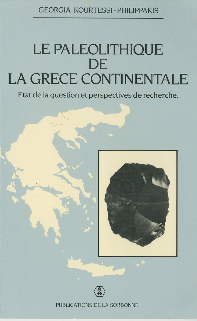Le paléolithique de la Grèce continentale - Georgia Kourtessi-Philippakis - Éditions de la Sorbonne