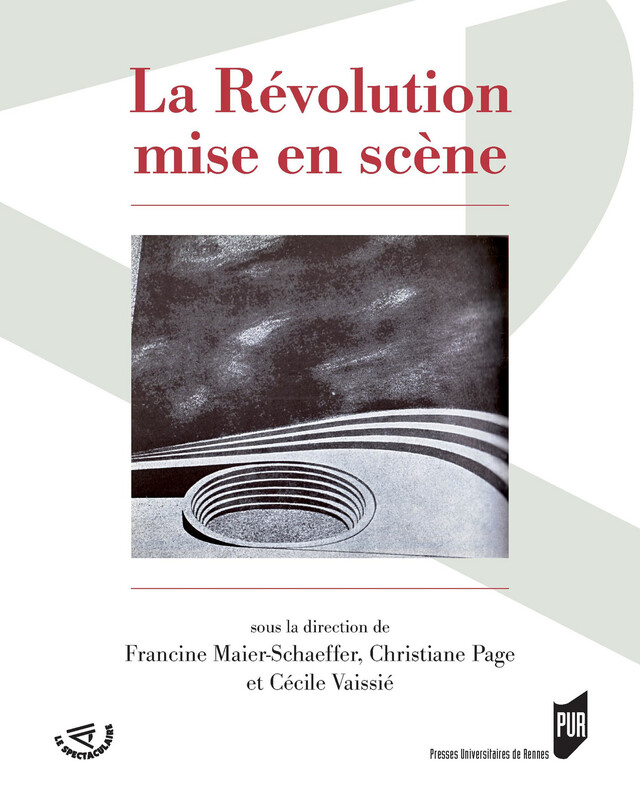 La Révolution mise en scène -  - Presses universitaires de Rennes