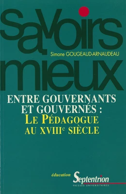 Entre gouvernants et gouvernés : le pédagogue du XVIIIe siècle