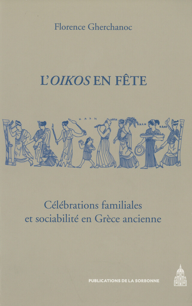 L'Oïkos en fête - Florence Gherchanoc - Éditions de la Sorbonne