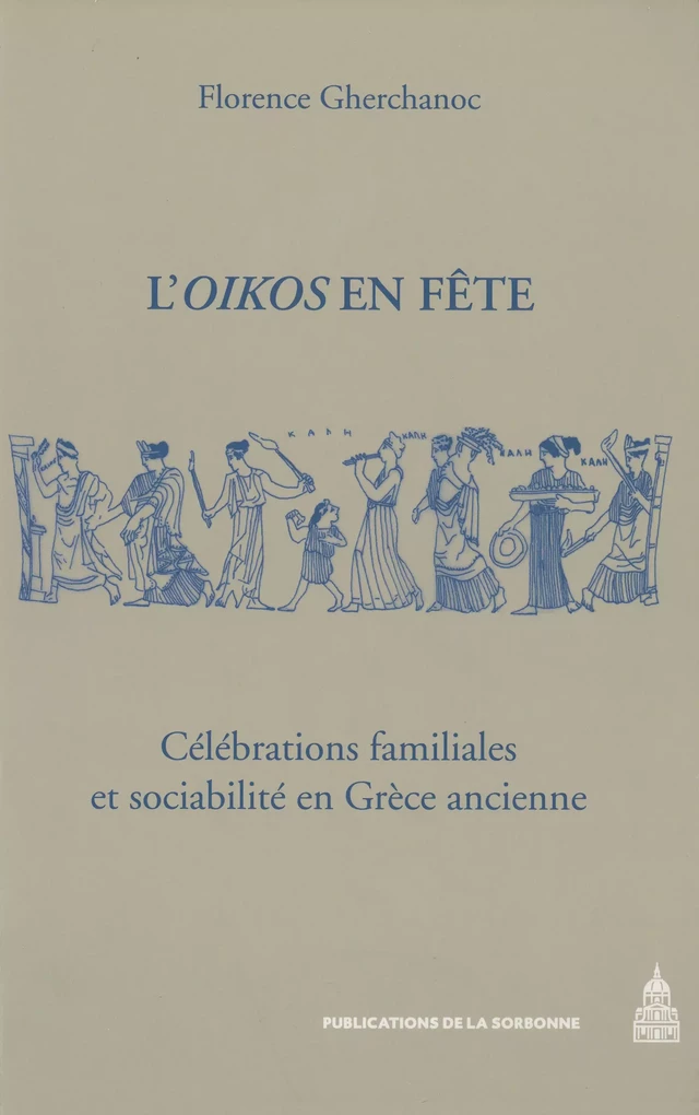 L'Oïkos en fête - Florence Gherchanoc - Éditions de la Sorbonne