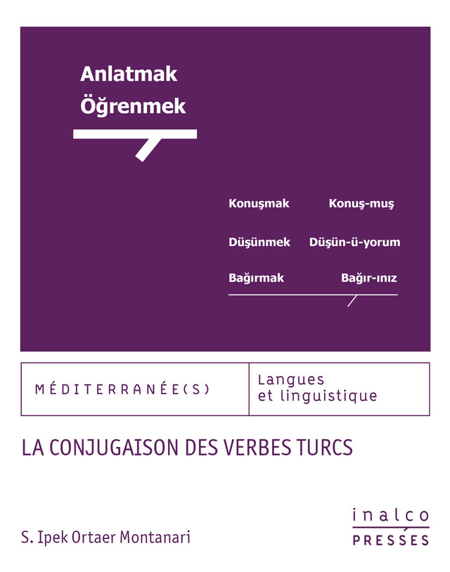 La Conjugaison des verbes turcs - S. Ipek Ortaer Montanari - Presses de l’Inalco