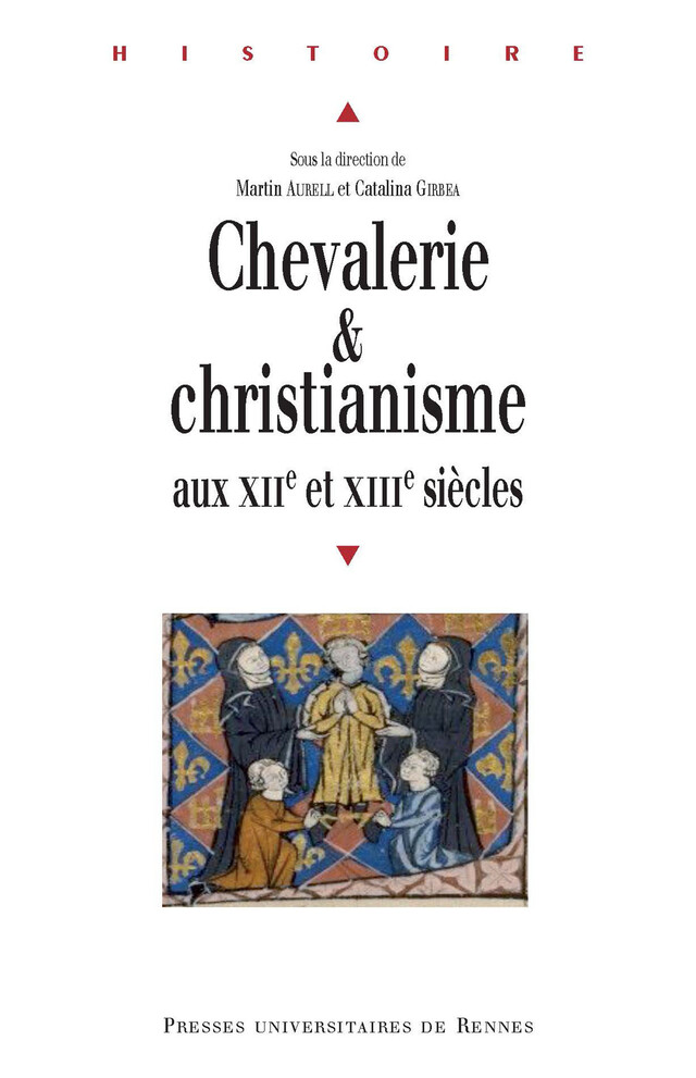 Chevalerie et christianisme aux XIIe et XIIIe siècles -  - Presses universitaires de Rennes