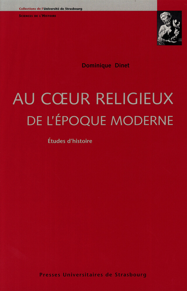 Au cœur religieux de l’époque moderne - Dominique Dinet - Presses universitaires de Strasbourg