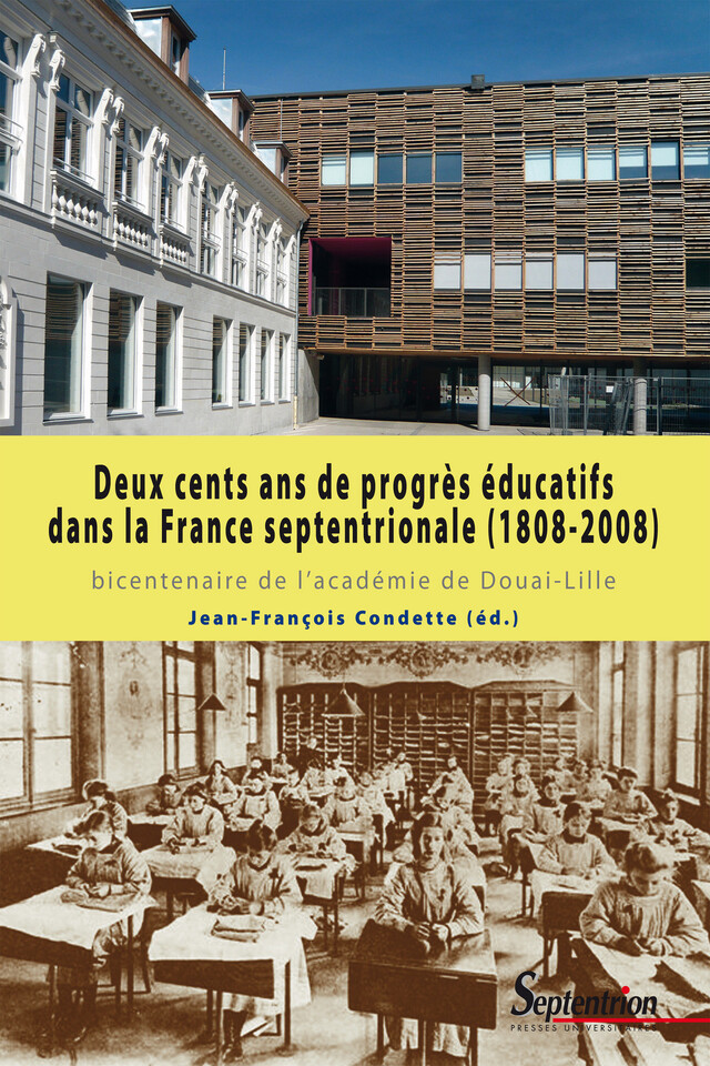 Deux cents ans de progrès éducatifs dans la France septentrionale (1808-2008) -  - Presses Universitaires du Septentrion