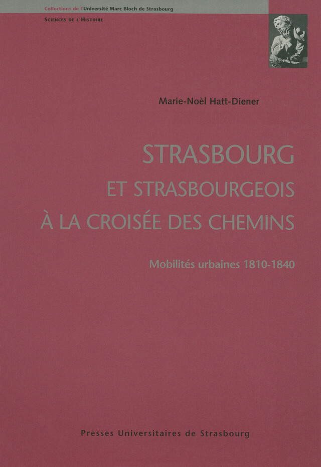 Strasbourg et strasbourgeois à la croisée des chemins - Marie-Noèl Hatt-Diener - Presses universitaires de Strasbourg