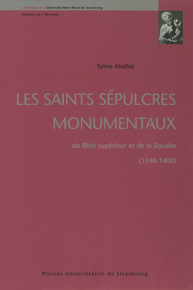 Les saints sépulcres monumentaux - Sylvie Aballéa - Presses universitaires de Strasbourg
