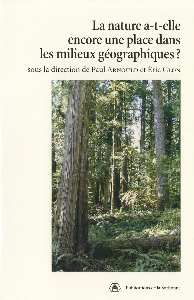 La nature a-t-elle encore une place dans les milieux géographiques ? -  - Éditions de la Sorbonne