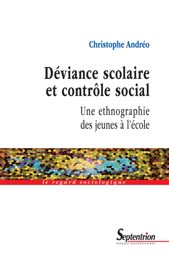 Déviance scolaire et contrôle social - Christophe Andréo - Presses Universitaires du Septentrion