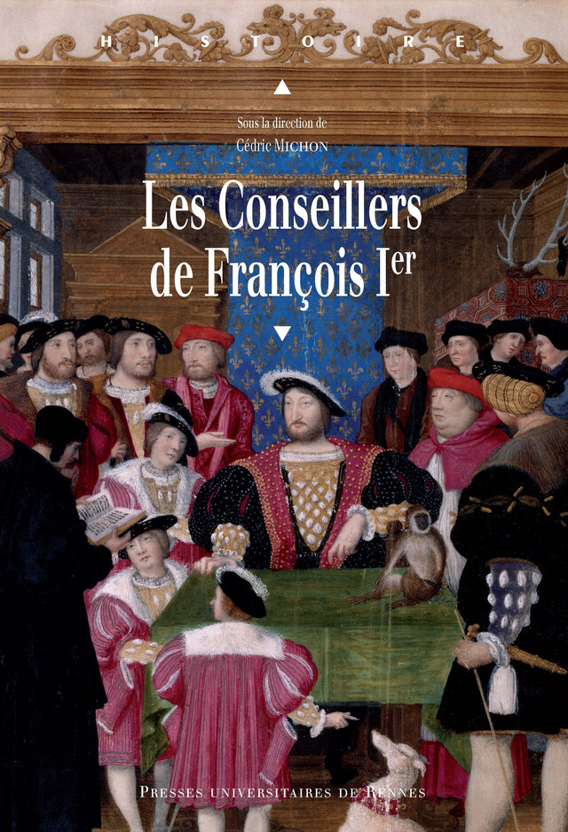 Les conseillers de François Ier -  - Presses universitaires de Rennes