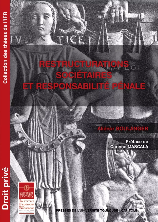 Restructurations sociétaires et responsabilité pénale - Aliénor Boulanger - Presses de l’Université Toulouse Capitole