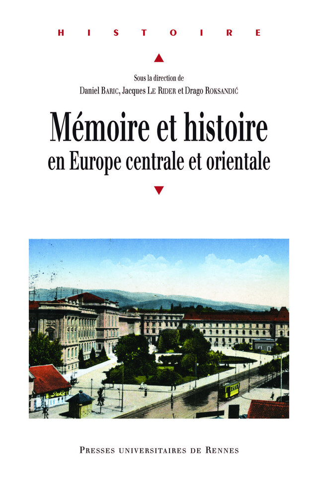 Mémoire et histoire en Europe centrale et orientale -  - Presses universitaires de Rennes