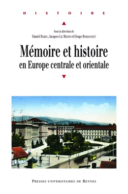 Mémoire et histoire en Europe centrale et orientale