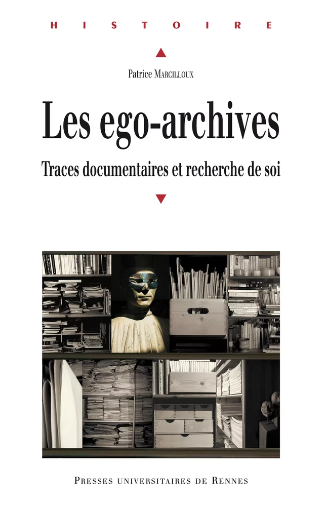 Les ego-archives - Patrice Marcilloux - Presses universitaires de Rennes