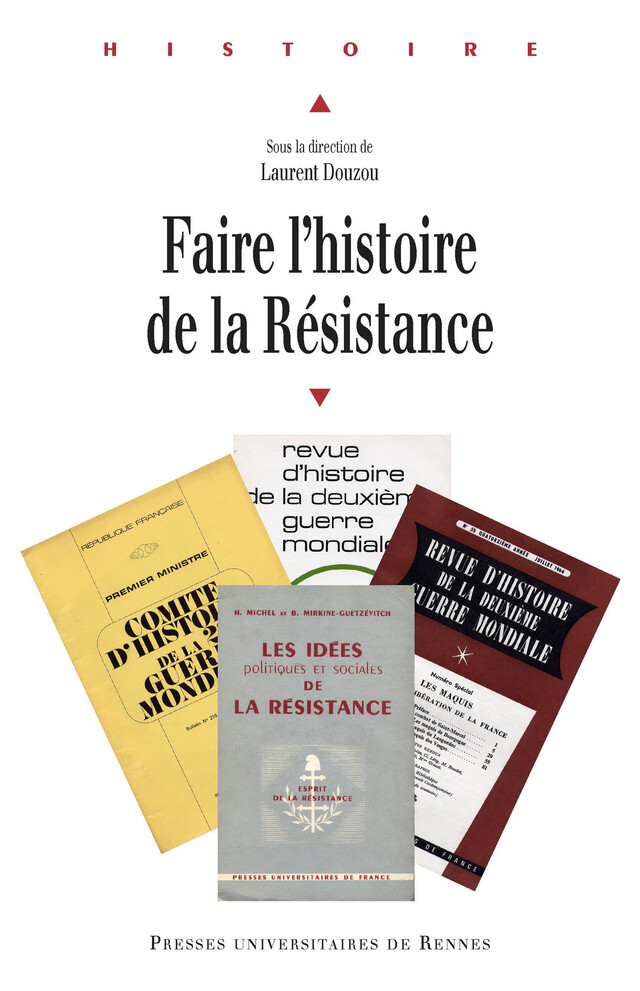 Faire l’histoire de la Résistance -  - Presses universitaires de Rennes