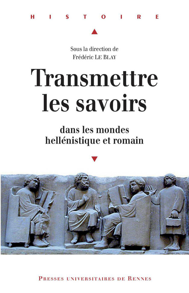 Transmettre les savoirs dans les mondes hellénistique et romain -  - Presses universitaires de Rennes