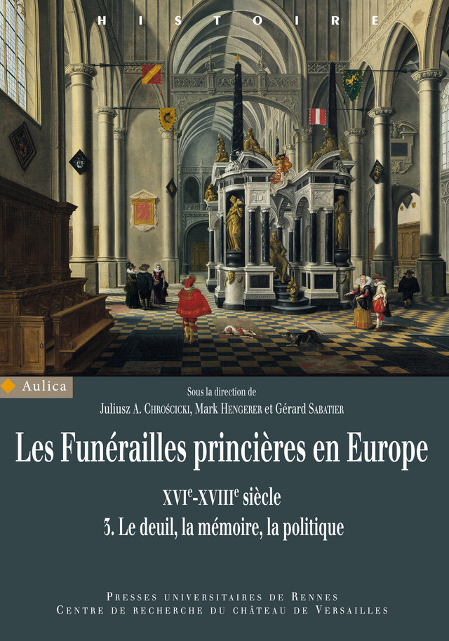Les funérailles princières en Europe, XVIe-XVIIIe siècles -  - Presses universitaires de Rennes